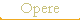 Opere